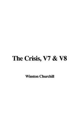 The Crisis, V7 and V8