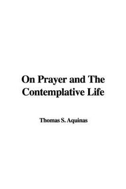 On Prayer and the Contemplative Life