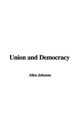 Union and Democracy Union and Democracy