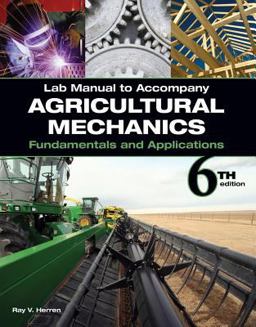 Lab Manual for Herren's Agricultural Mechanics: Fundamentals and Applications, 6th