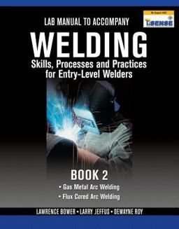 Lab Manual for Jeffus/Bower's Welding Skills, Processes and Practices for Entry-Level Welders, Book 2  9781435427952 Front Cover