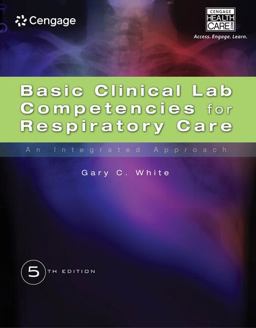 Basic Clinical Lab Competencies for Respiratory Care An Integrated Approach 5th 9781435453654 Front Cover