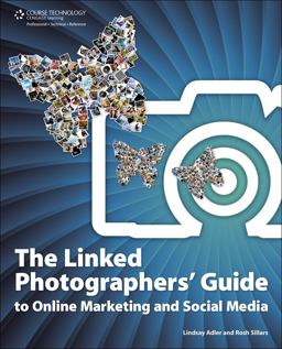 Linked Photographers' Guide to Online Marketing and Social Media  9781435455085 Front Cover