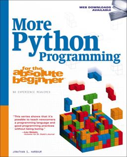 More Python Programming for the Absolute Beginner More Python Programming for the Absolute Beginner