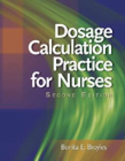 Dosage Calculation Practices for Nurses 2nd 9781435480292 Front Cover