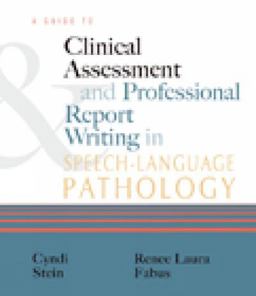 Guide to Clinical Assessment and Professional Report Writing in Speech-Language Pathology  9781435485327 Front Cover
