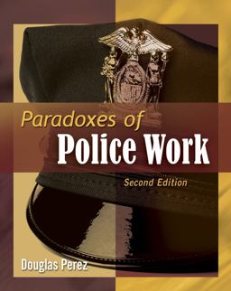 Paradoxes of Police Work 2nd 9781435496828 Front Cover