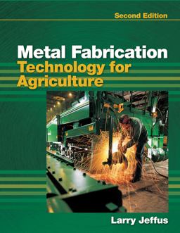 Metal Fabrication Technology for Agriculture 2nd 9781435498570 Front Cover