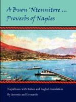 A Buon 'Ntennitore Proverbs of Naples
