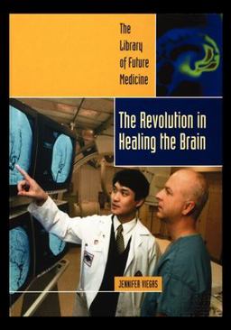 Revolution in Healing the Brain Revolution in Healing the Brain