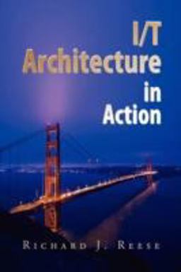 I/T Architecture in Action  9781436305051 Front Cover