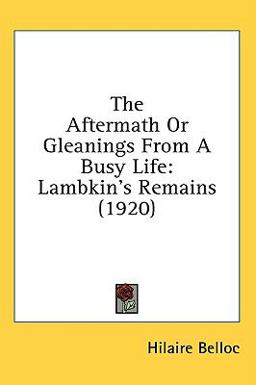 The Aftermath or Gleanings from a Busy Life