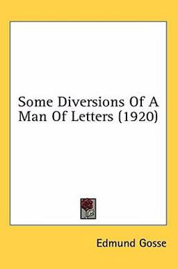 Some Diversions of a Man of Letters