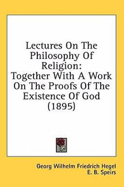 Lectures on the Philosophy of Religion