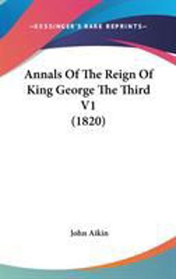 Annals of the Reign of King George the Third V1