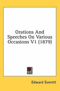 Orations and Speeches on Various Occasions V1