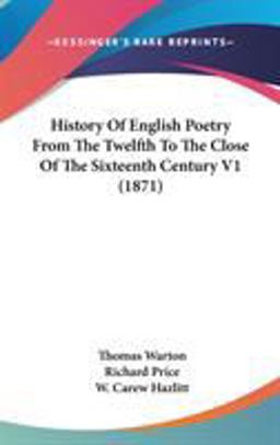 History of English Poetry from the Twelfth to the Close of the Sixteenth Century V1