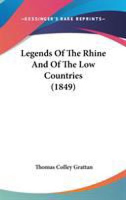 Legends of the Rhine and of the Low Countries