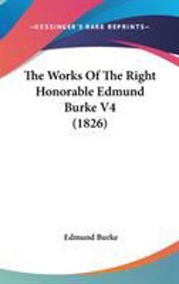 The Works of the Right Honorable Edmund Burke V4