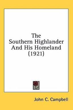 The Southern Highlander and His Homeland