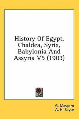 History of Egypt, Chaldea, Syria, Babylonia and Assyria V5