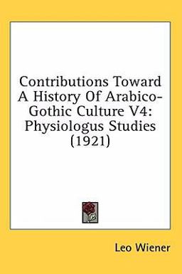 Contributions Toward a History of Arabico-Gothic Culture V4