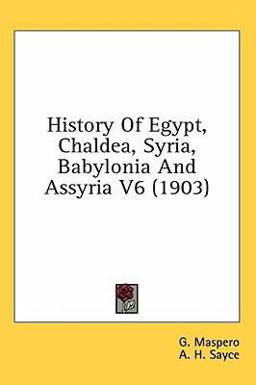 History of Egypt, Chaldea, Syria, Babylonia and Assyria V6