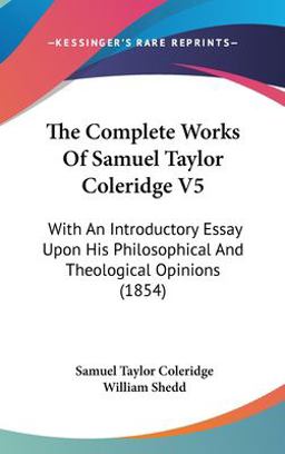 The Complete Works of Samuel Taylor Coleridge V5