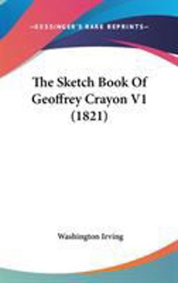 The Sketch Book of Geoffrey Crayon V1