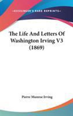 The Life and Letters of Washington Irving