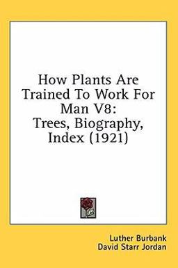 How Plants Are Trained to Work for Man V8