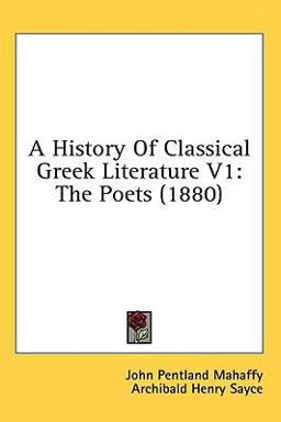 A History of Classical Greek Literature V1