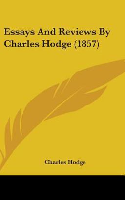 Essays and Reviews by Charles Hodge