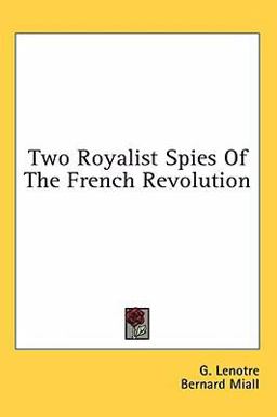 Two Royalist Spies of the French Revolution