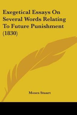 Exegetical Essays on Several Words Relating to Future Punishment