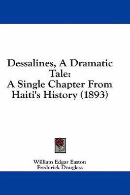 Dessalines, a Dramatic Tale