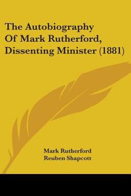 The Autobiography of Mark Rutherford, Dissenting Minister