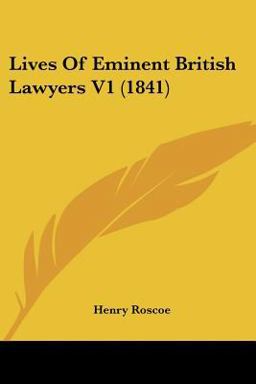 Lives of Eminent British Lawyers V1
