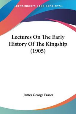 Lectures on the Early History of the Kingship