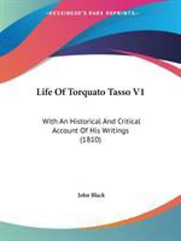 Life of Torquato Tasso V1 Life of Torquato Tasso V1