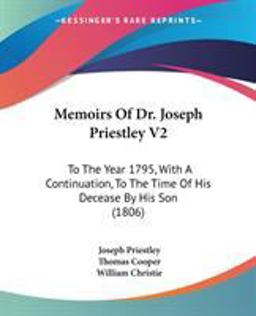 Memoirs of Dr Joseph Priestley V2
