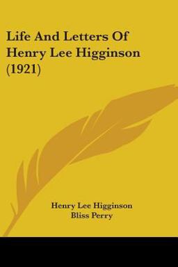 Life and Letters of Henry Lee Higginson