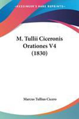 M Tullii Ciceronis Orationes V4