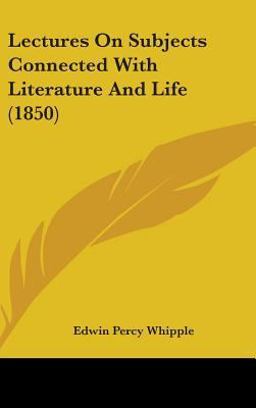 Lectures on Subjects Connected with Literature and Life