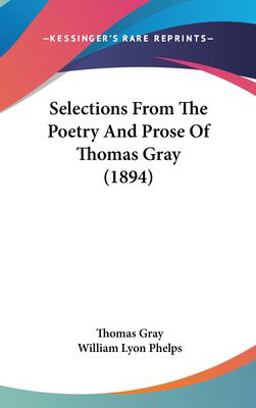 Selections from the Poetry and Prose of Thomas Gray
