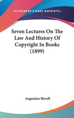 Seven Lectures on the Law and History of Copyright in Books
