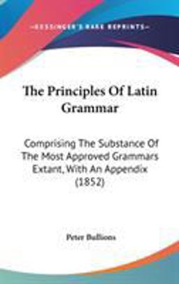 The Principles of Latin Grammar