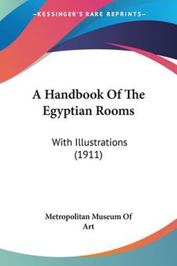 A Handbook of the Egyptian Rooms A Handbook of the Egyptian Rooms