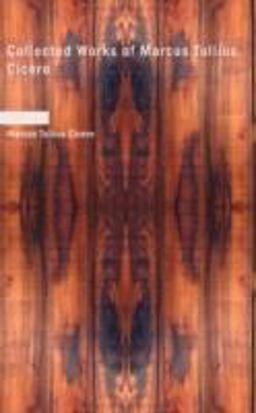 Collected Works of Marcus Tullius Cicero