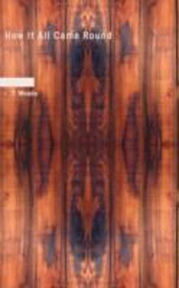 How It All Came Round